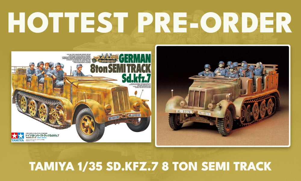 Hottest pre-order: Tamiya 1/35 Sd.Kfz.7 8 Ton Semi Track